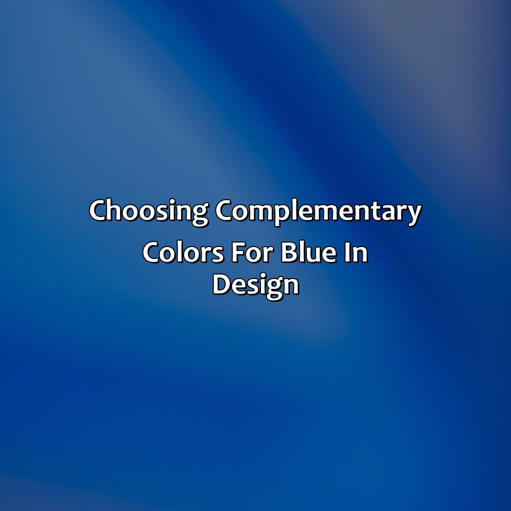 Choosing Complementary Colors For Blue In Design  - What Color Is Complementary To Blue, 