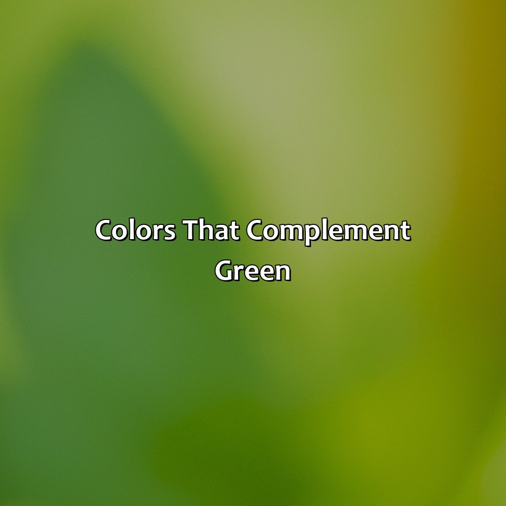 Colors That Complement Green  - What Color Is Complementary To Green, 