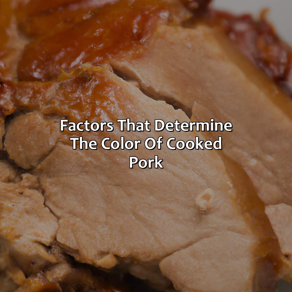 Factors That Determine The Color Of Cooked Pork  - What Color Is Cooked Pork, 