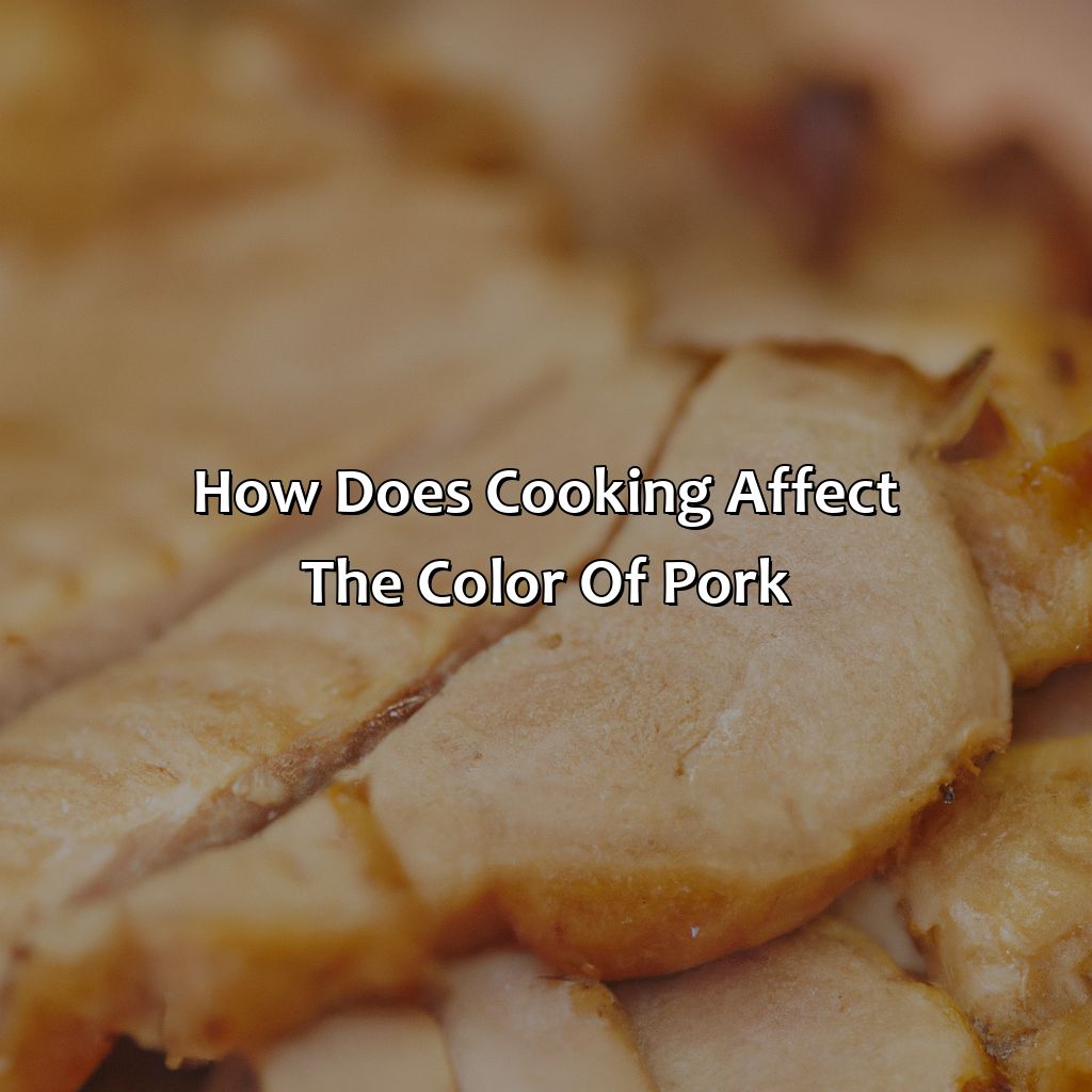 How Does Cooking Affect The Color Of Pork?  - What Color Is Cooked Pork, 