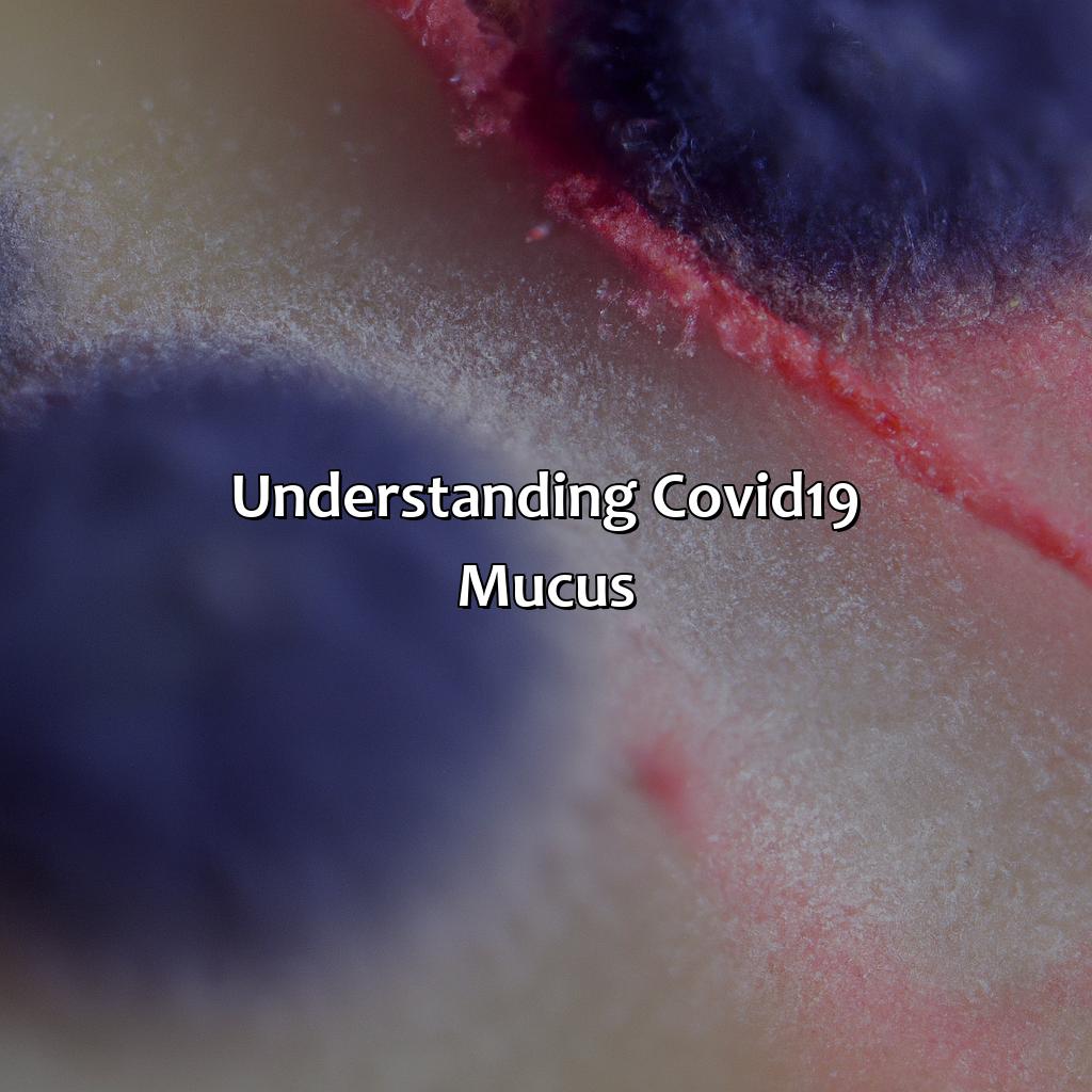 Understanding Covid-19 Mucus  - What Color Is Covid Mucus, 