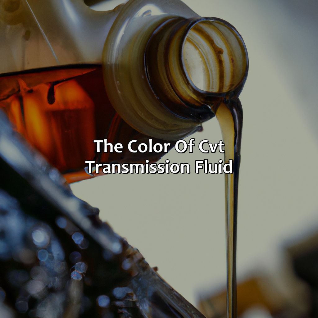 The Color Of Cvt Transmission Fluid  - What Color Is Cvt Transmission Fluid, 