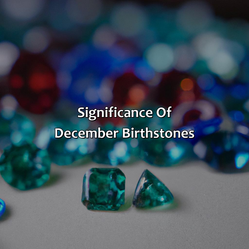 Significance Of December Birthstones  - What Color Is December Birthstone, 