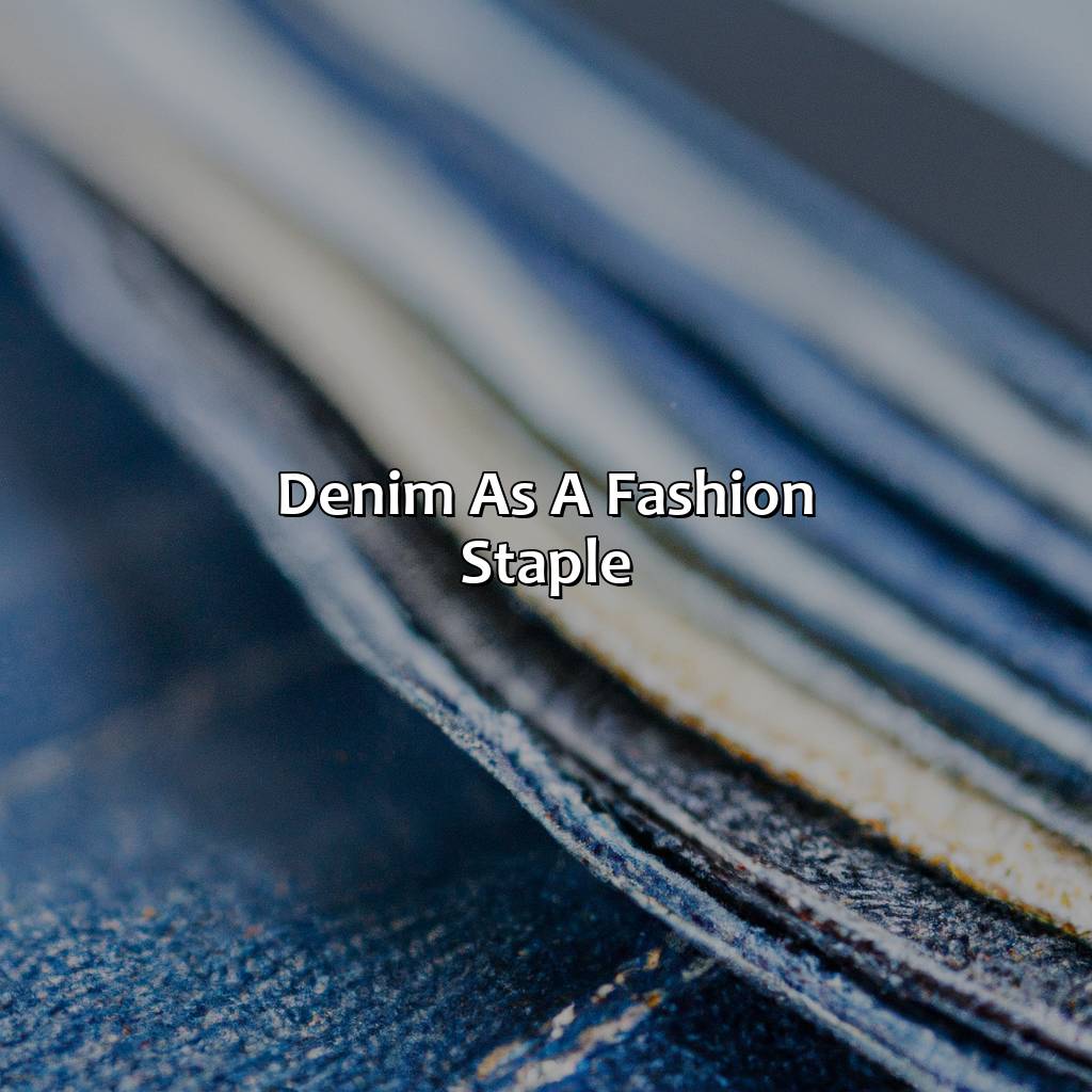 Denim As A Fashion Staple  - What Color Is Denim, 