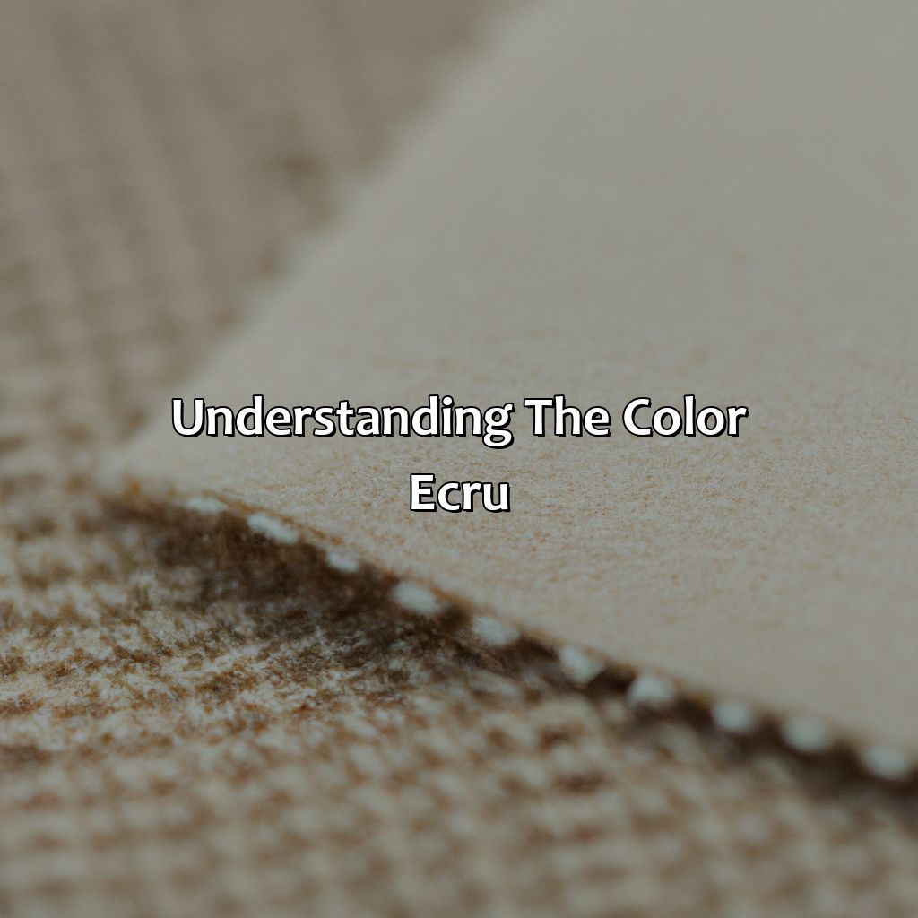 Understanding The Color Ecru  - What Color Is Ecru, 