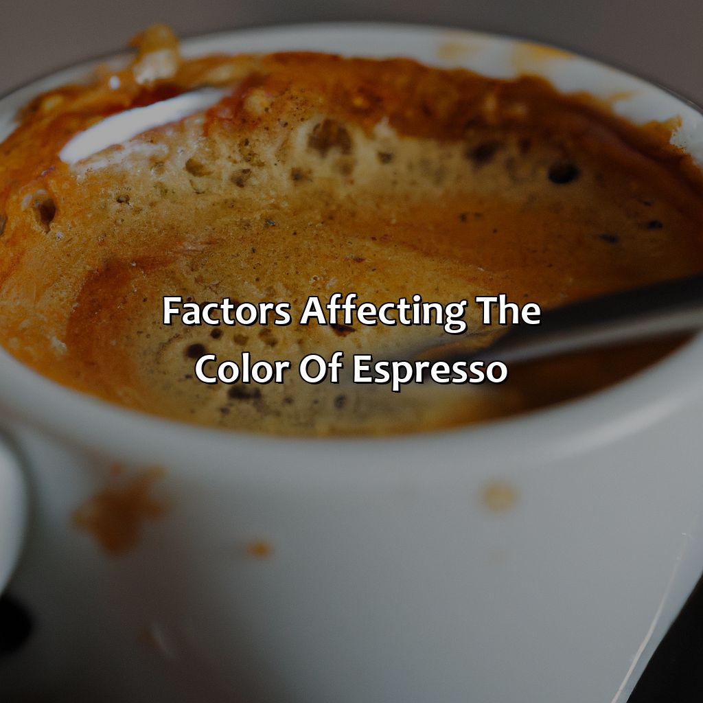 Factors Affecting The Color Of Espresso  - What Color Is Espresso, 
