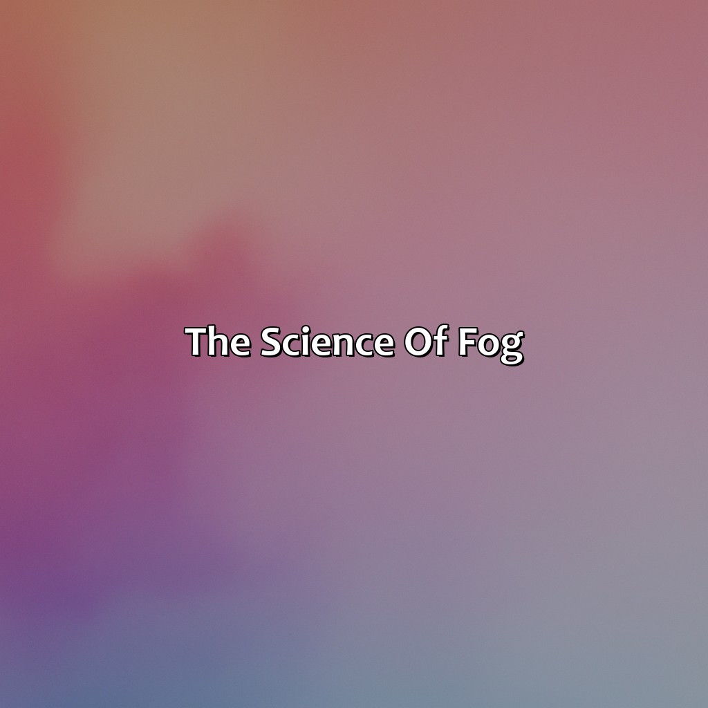 The Science Of Fog  - What Color Is Fog, 