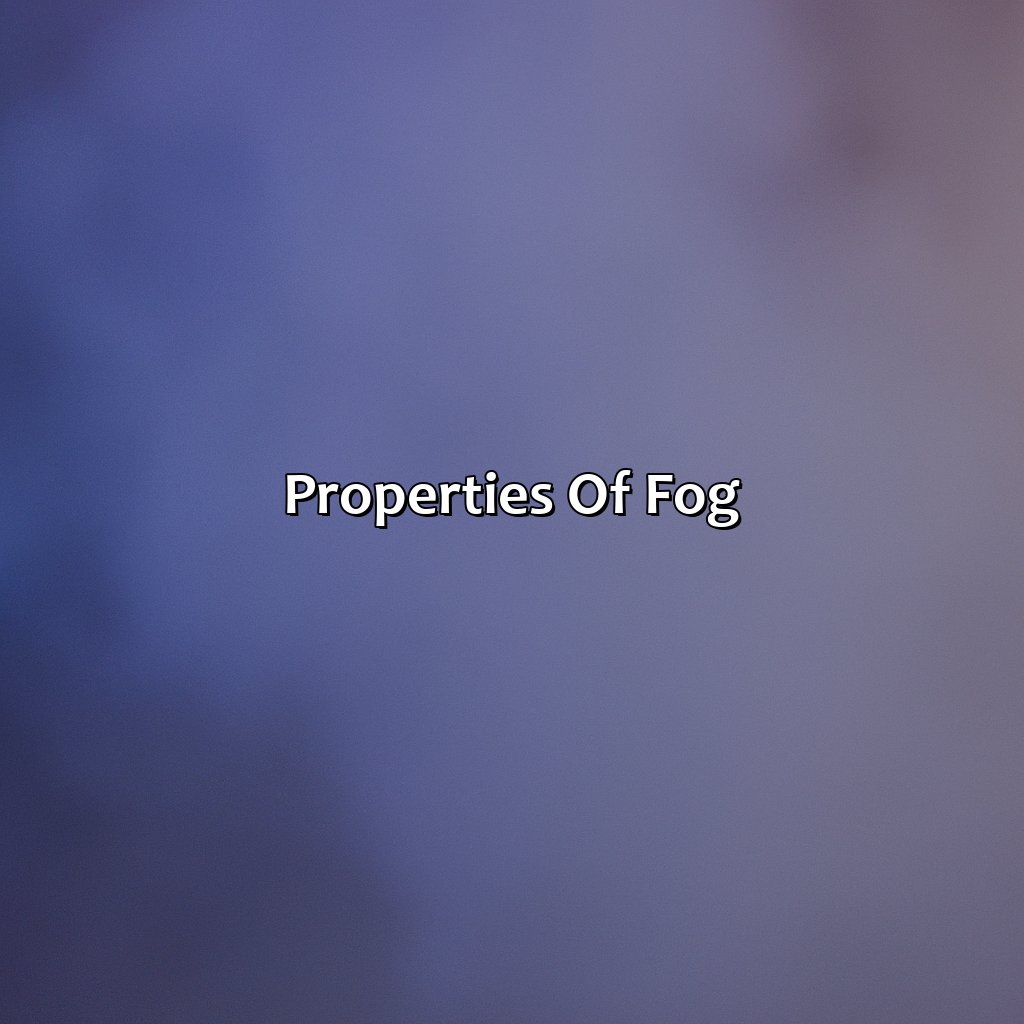 Properties Of Fog  - What Color Is Fog, 