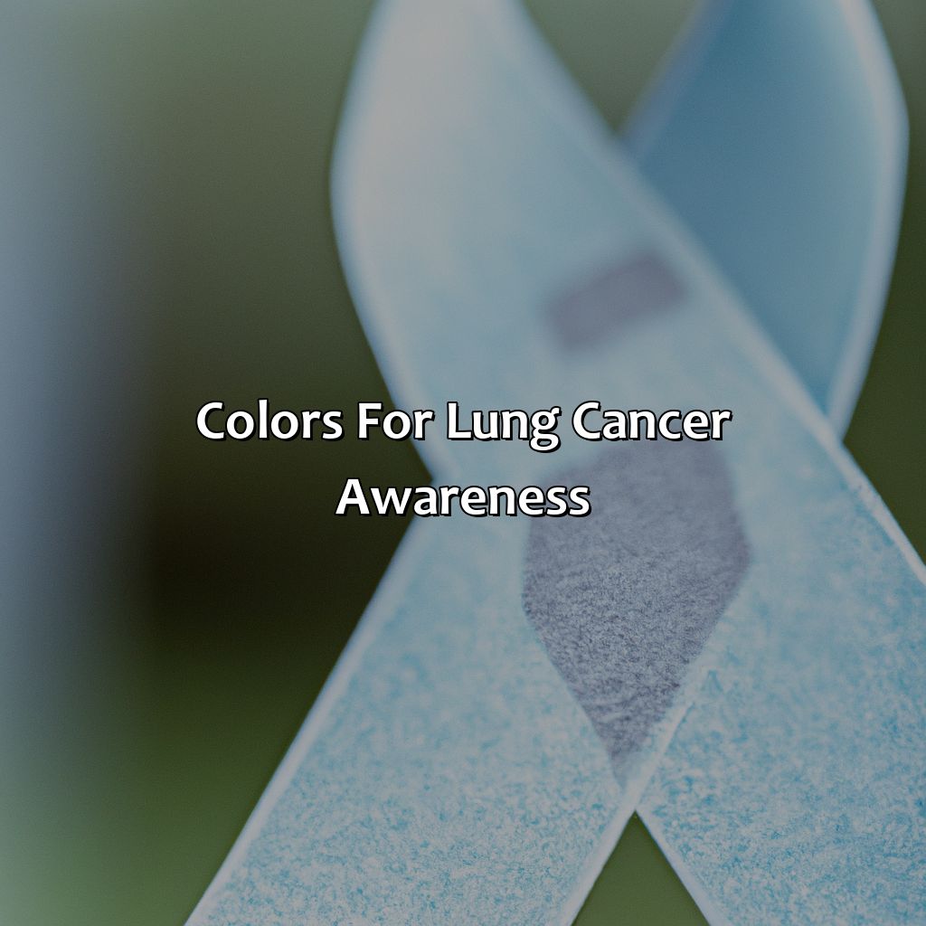 Colors For Lung Cancer Awareness - What Color Is For Lung Cancer, 