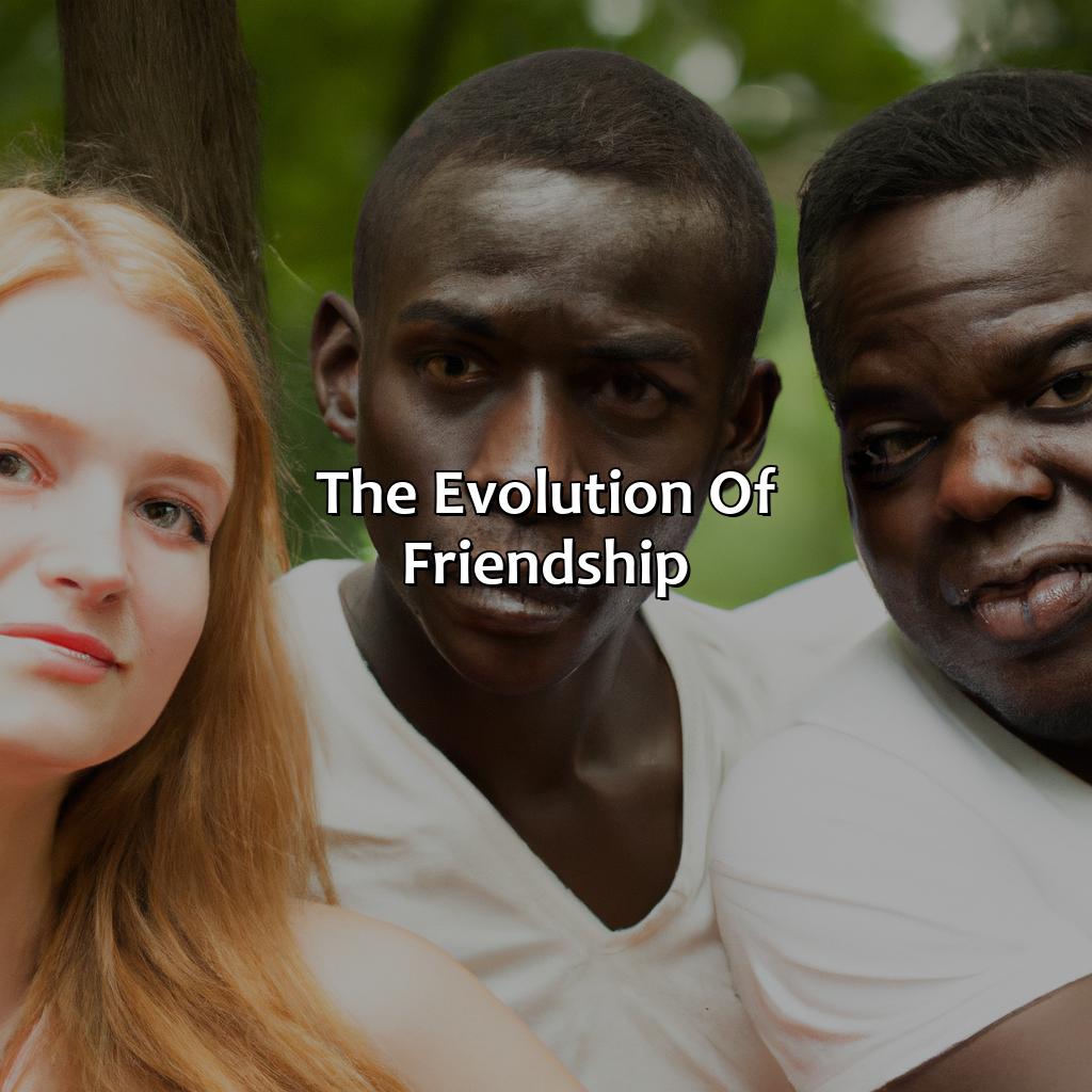 The Evolution Of Friendship  - What Color Is Friendship, 