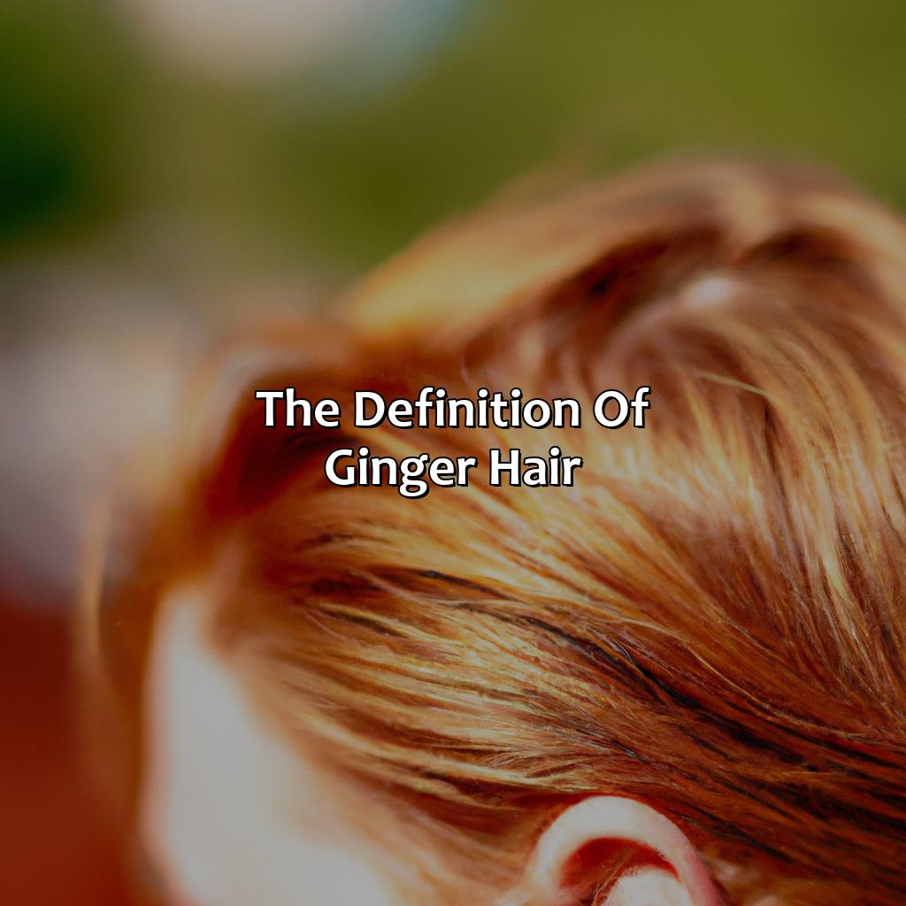 The Definition Of Ginger Hair  - What Color Is Ginger Hair, 