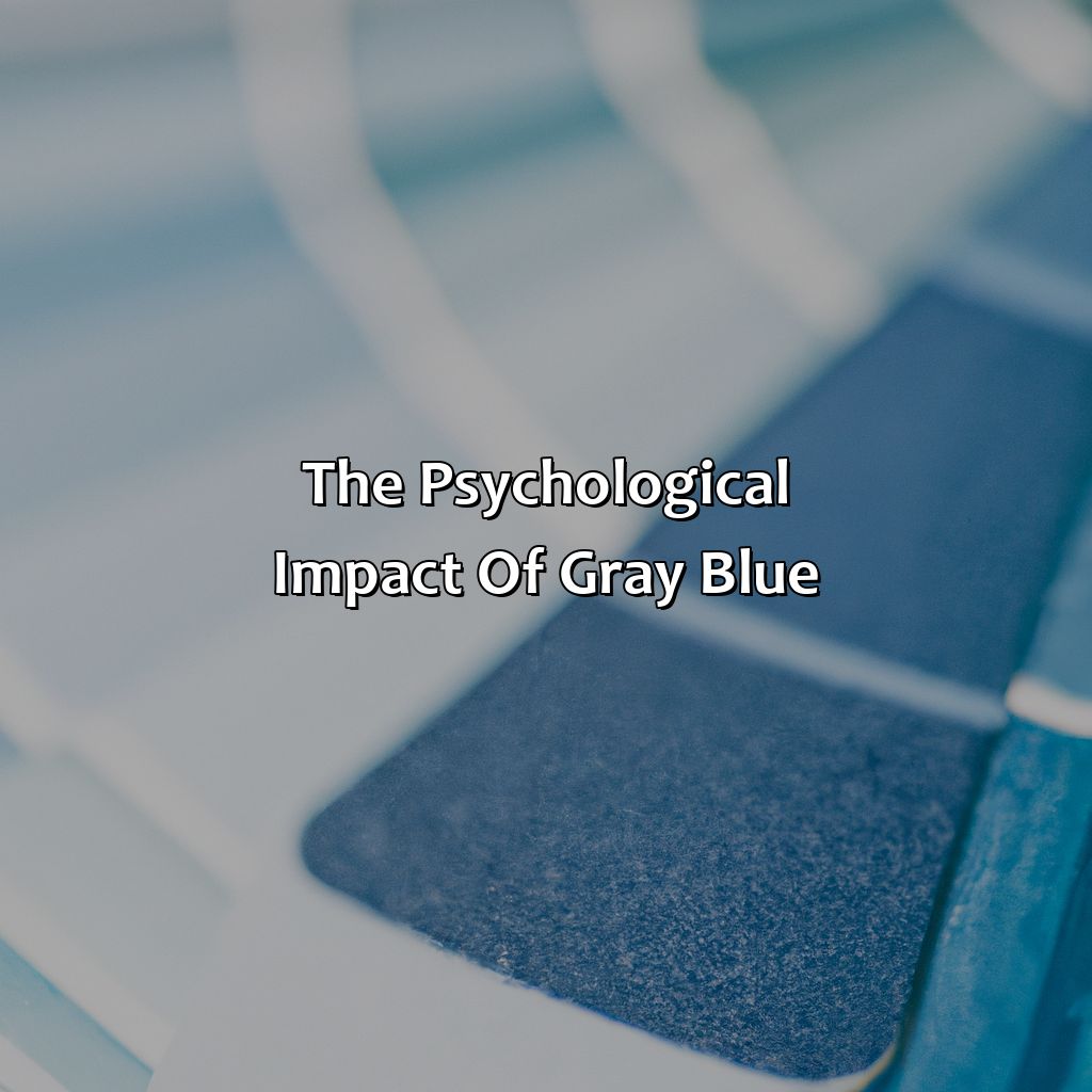 The Psychological Impact Of Gray Blue  - What Color Is Gray Blue, 