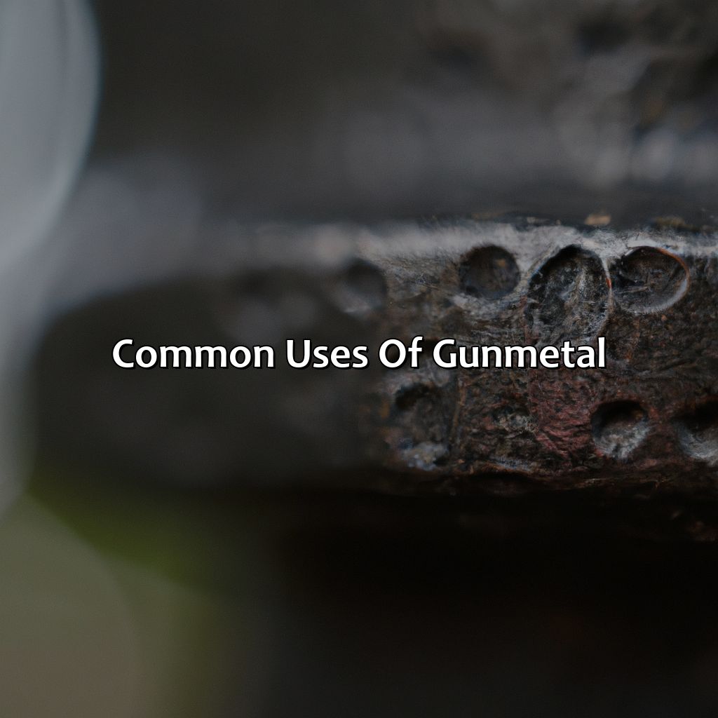 Common Uses Of Gunmetal  - What Color Is Gunmetal, 