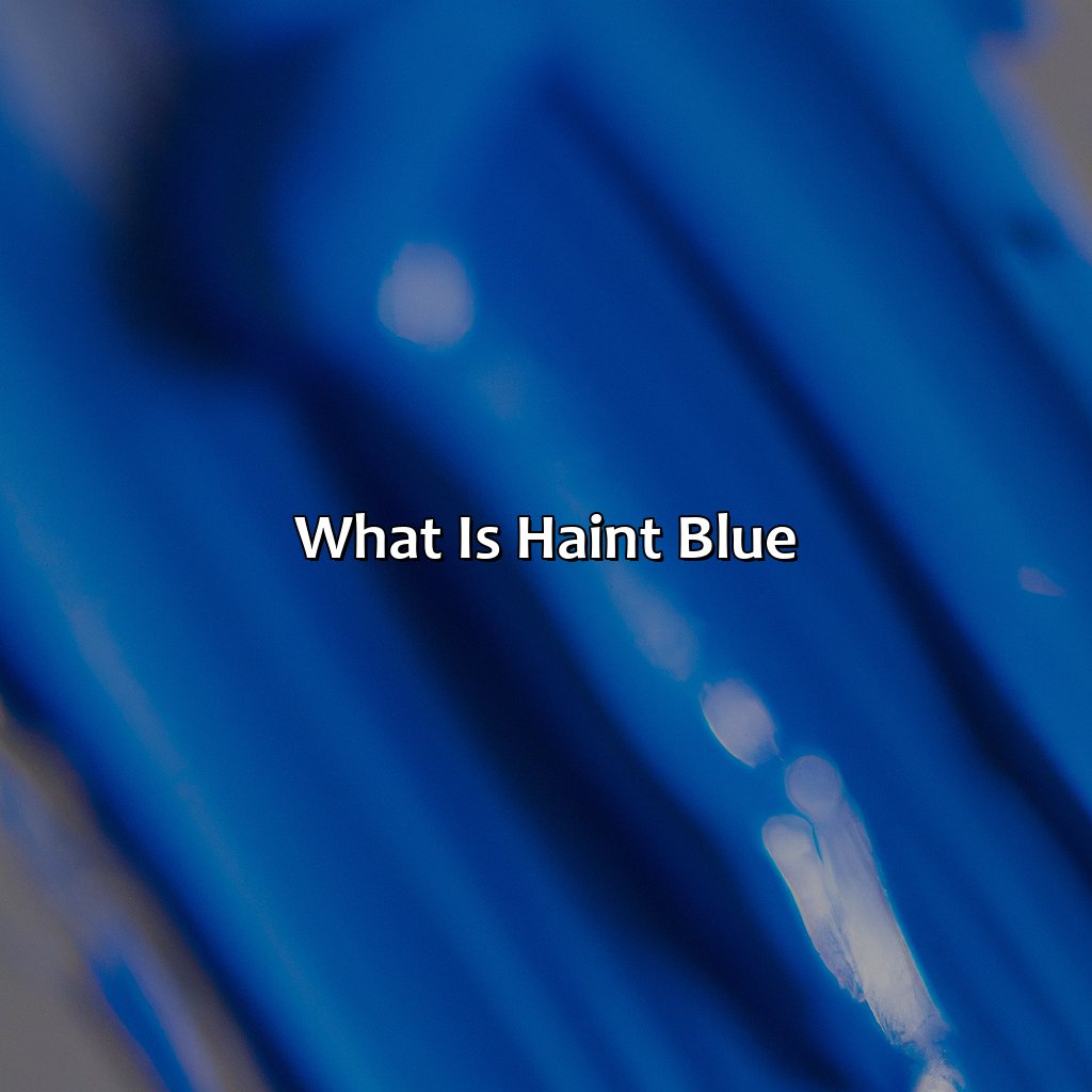 What Is Haint Blue?  - What Color Is Haint Blue, 