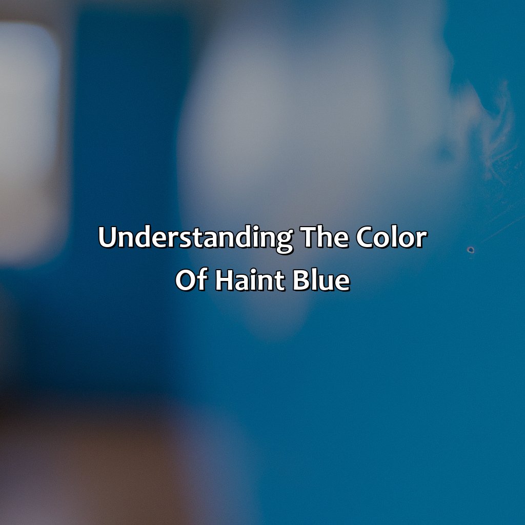 Understanding The Color Of Haint Blue  - What Color Is Haint Blue, 