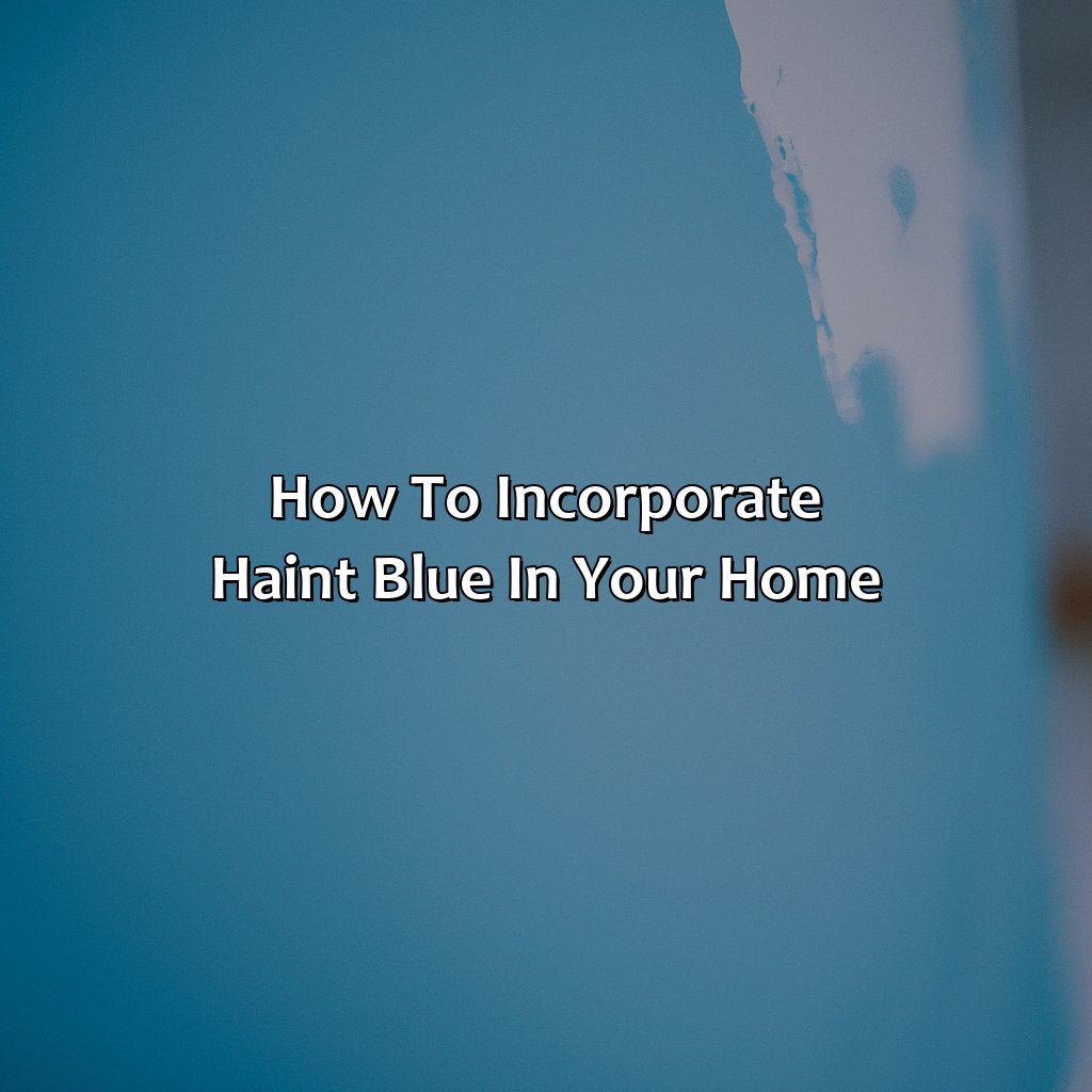 How To Incorporate Haint Blue In Your Home  - What Color Is Haint Blue, 