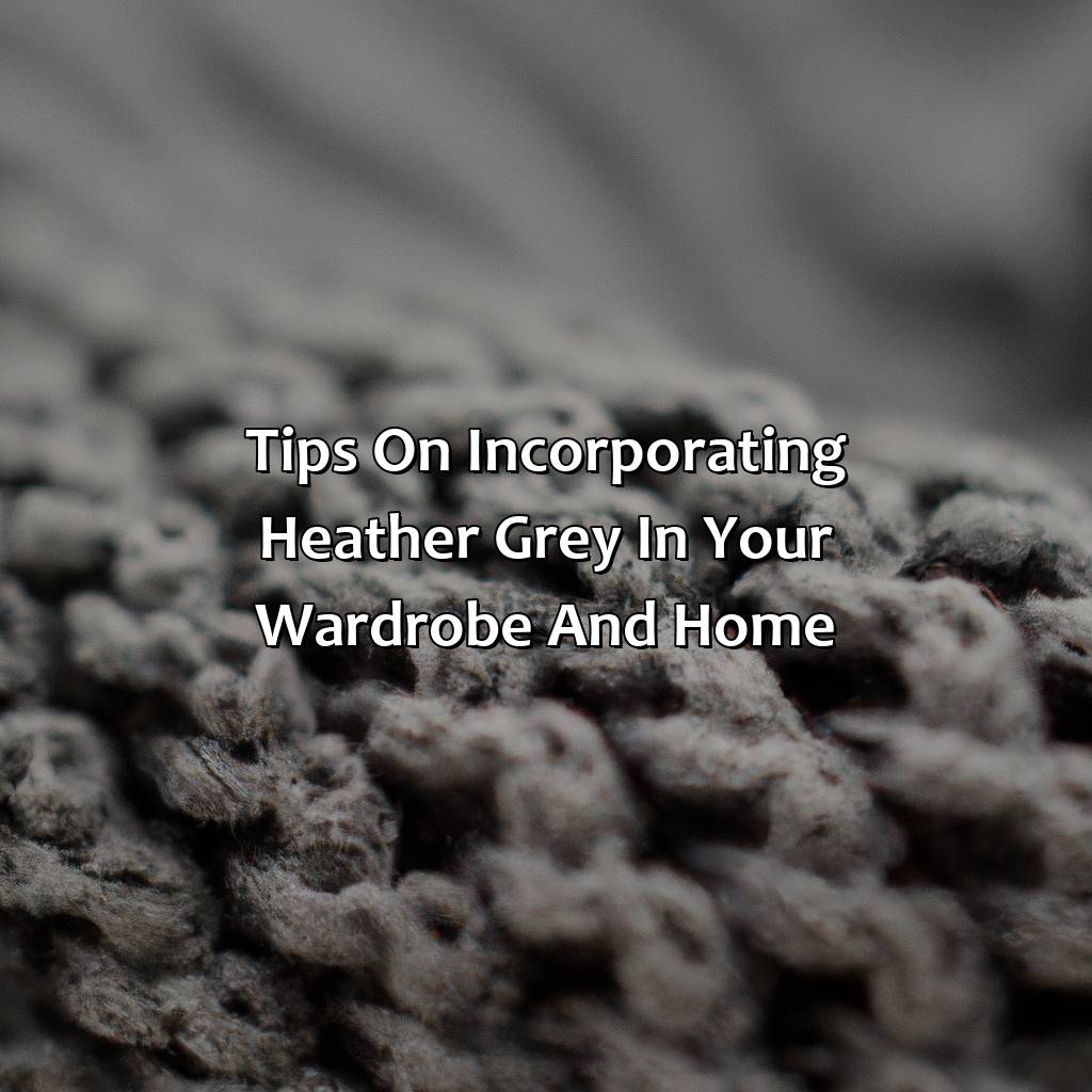 Tips On Incorporating Heather Grey In Your Wardrobe And Home  - What Color Is Heather Grey, 
