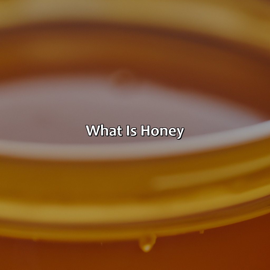 What Is Honey?  - What Color Is Honey, 