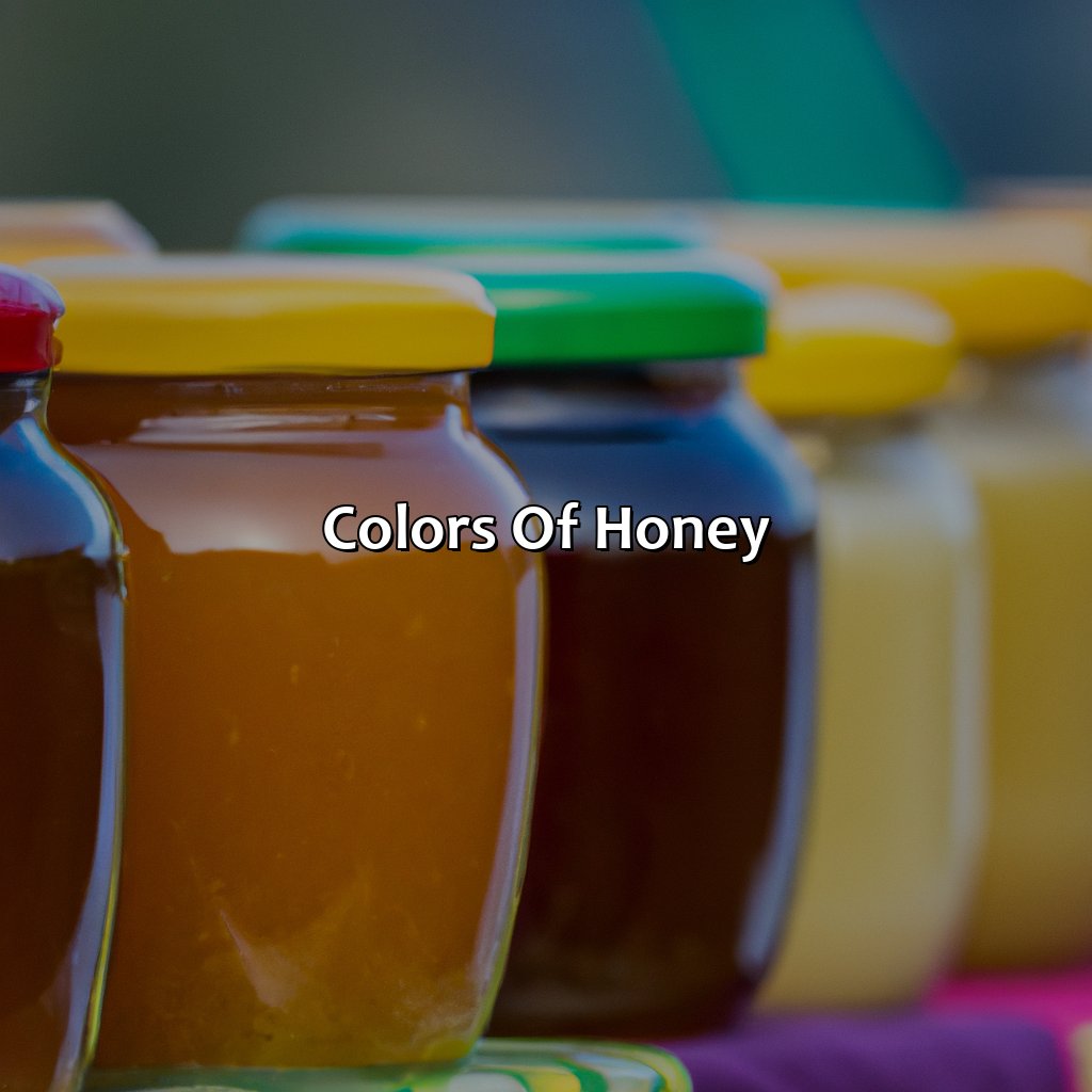 Colors Of Honey  - What Color Is Honey, 