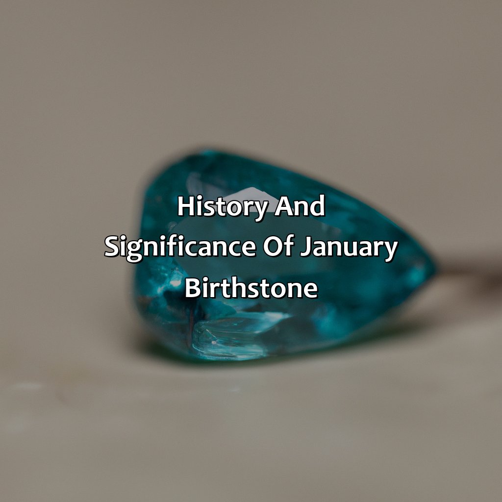 History And Significance Of January Birthstone  - What Color Is January Birthstone, 