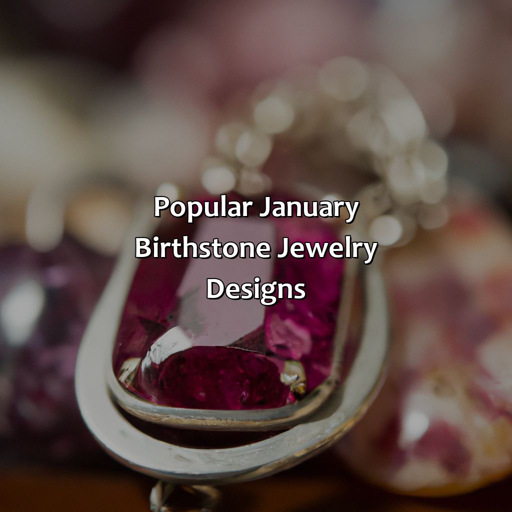 Popular January Birthstone Jewelry Designs  - What Color Is January Birthstone, 