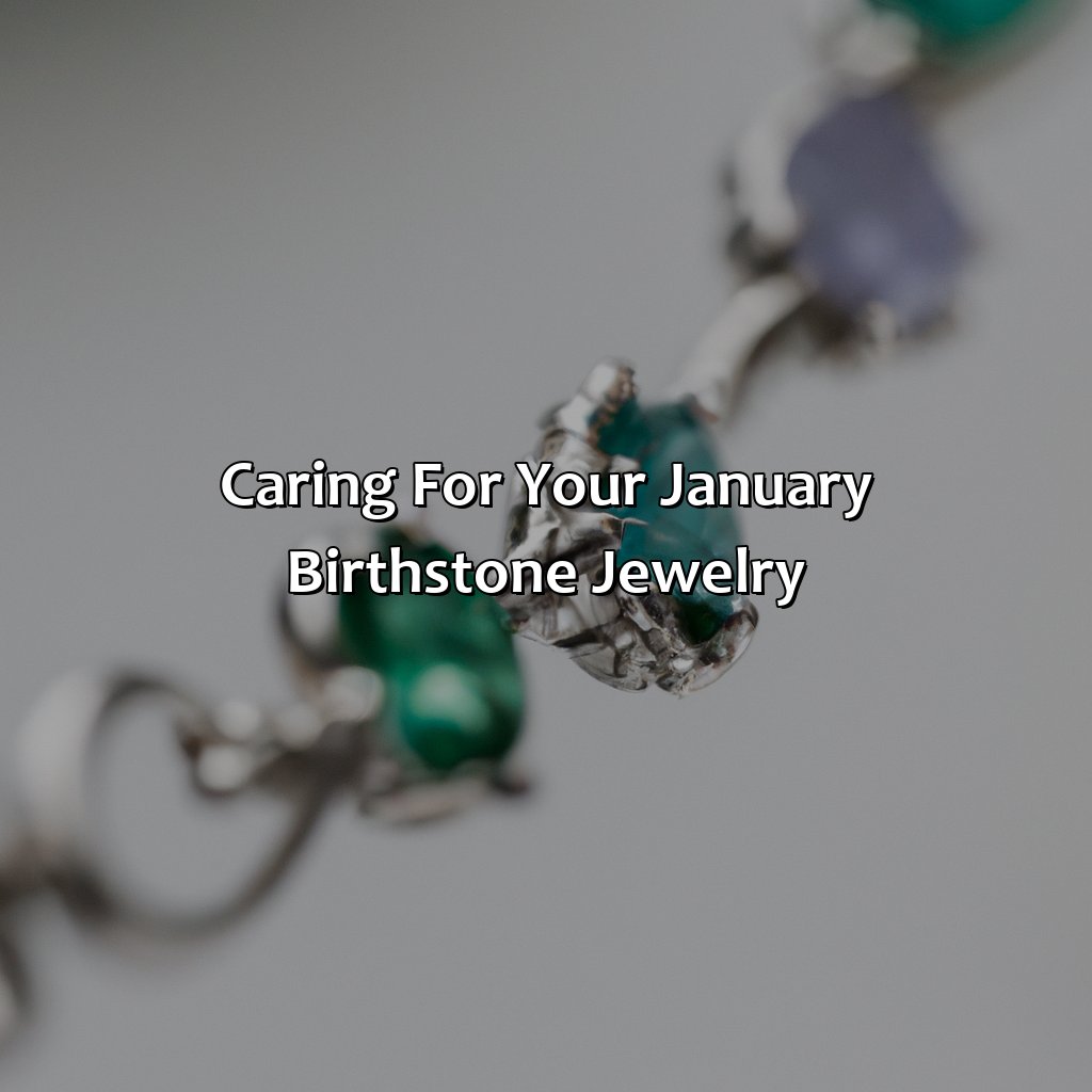 Caring For Your January Birthstone Jewelry  - What Color Is January Birthstone, 