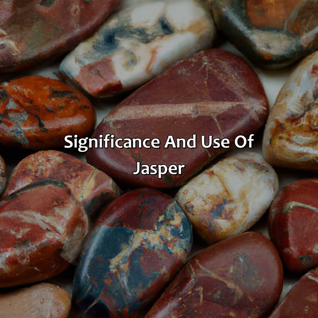 Significance And Use Of Jasper  - What Color Is Jasper, 