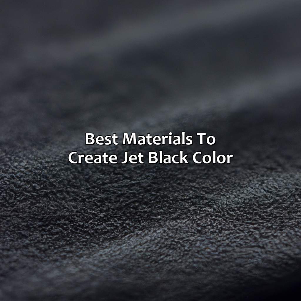 Best Materials To Create Jet Black Color  - What Color Is Jet Black, 