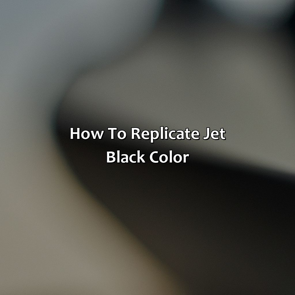 How To Replicate Jet Black Color  - What Color Is Jet Black, 