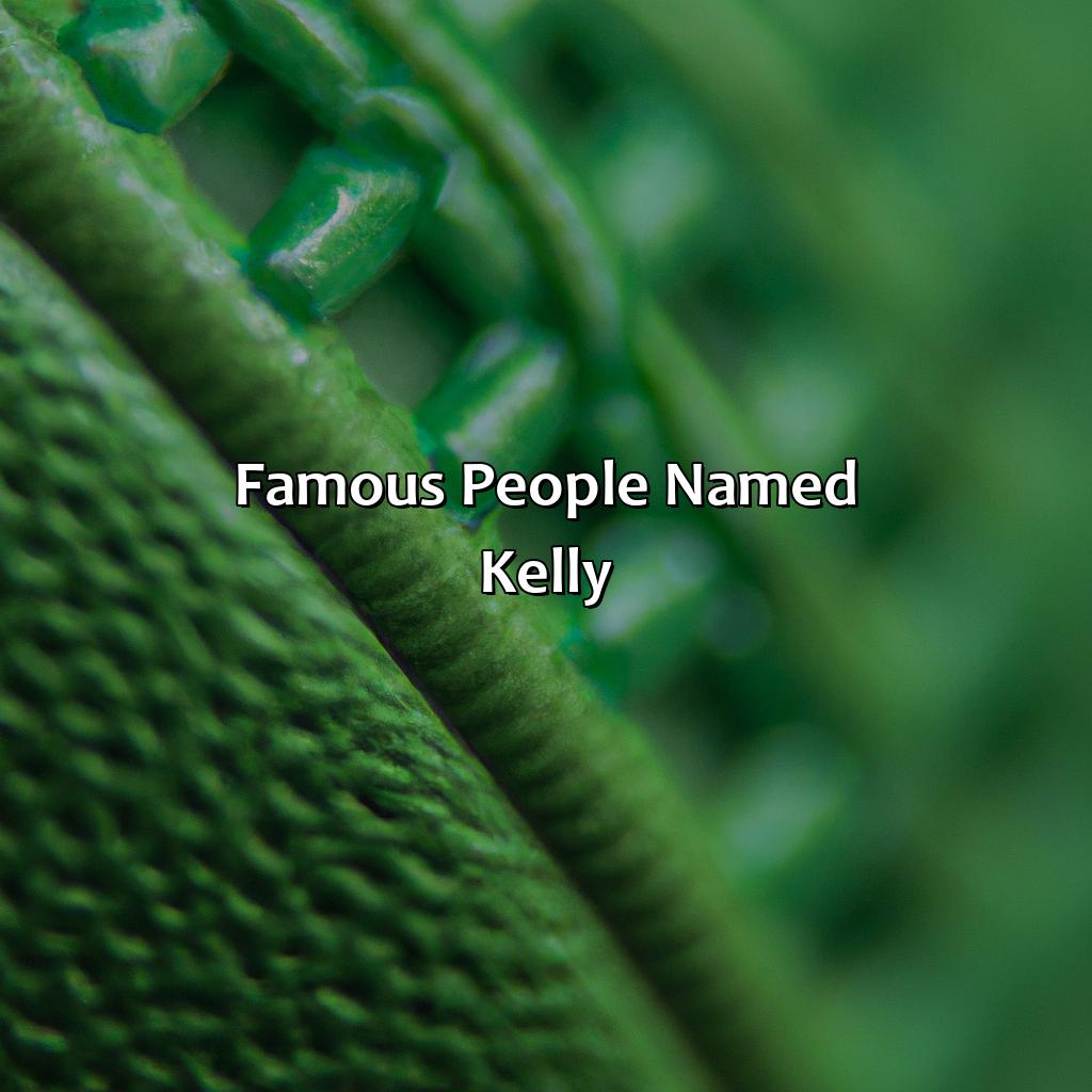 Famous People Named Kelly  - What Color Is Kelly, 