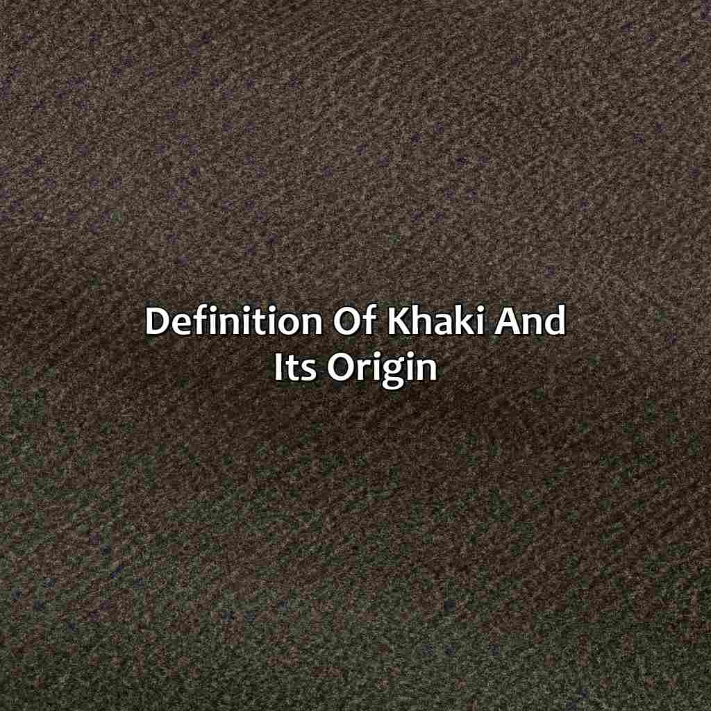 Definition Of Khaki And Its Origin  - What Color Is Khaki, 