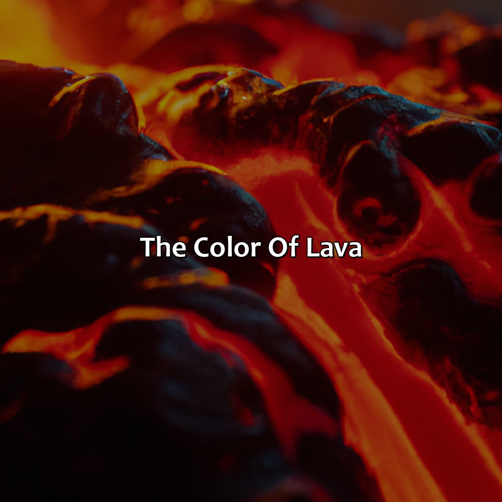 The Color Of Lava  - What Color Is Lava, 
