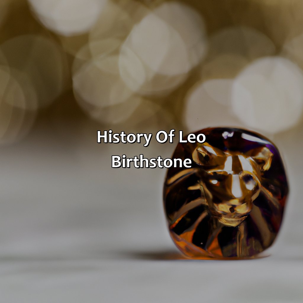 History Of Leo Birthstone  - What Color Is Leo Birthstone, 