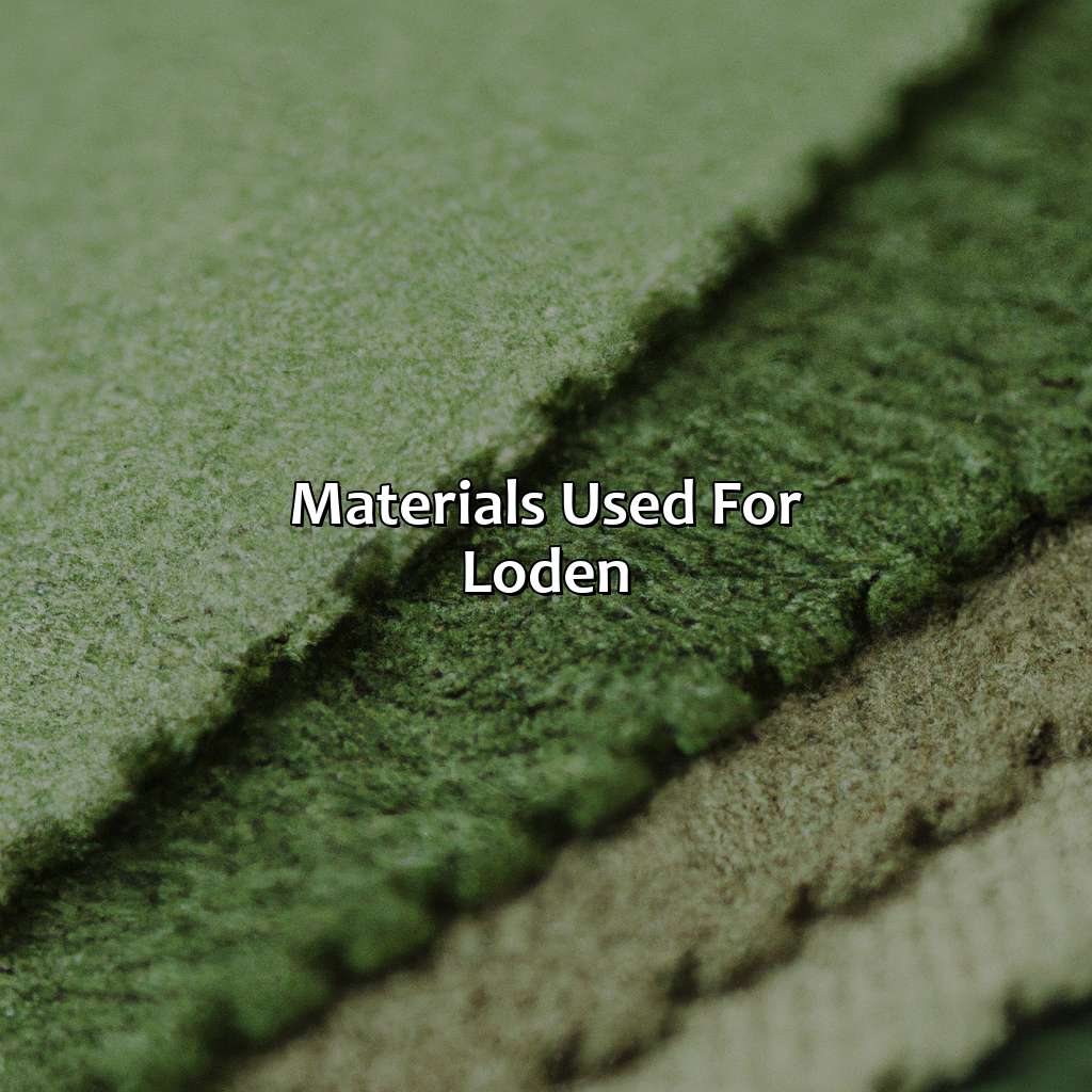Materials Used For Loden  - What Color Is Loden, 