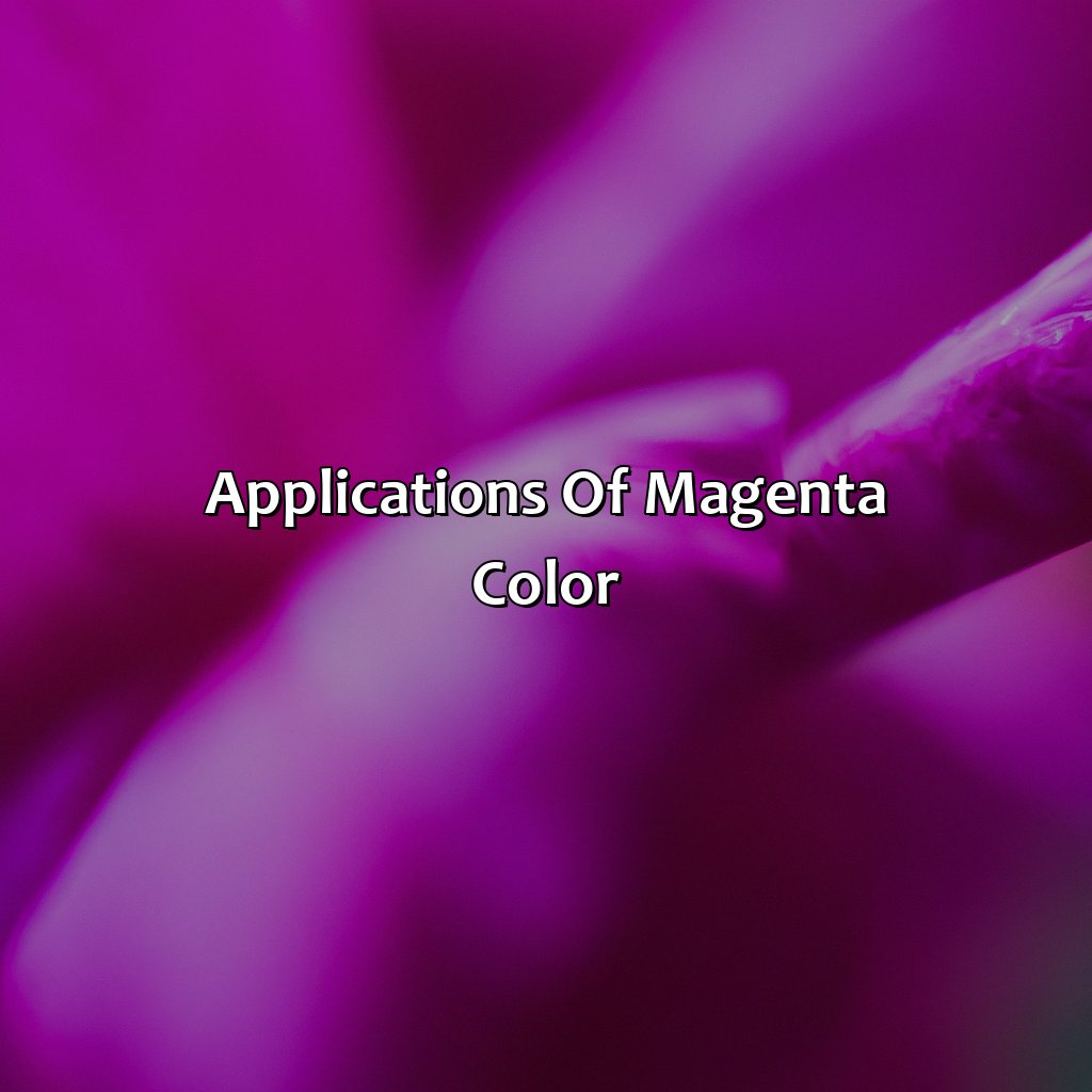 Applications Of Magenta Color  - What Color Is Magenta, 