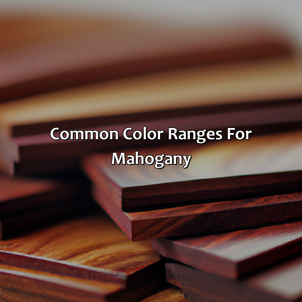 Common Color Ranges For Mahogany  - What Color Is Mahogany, 