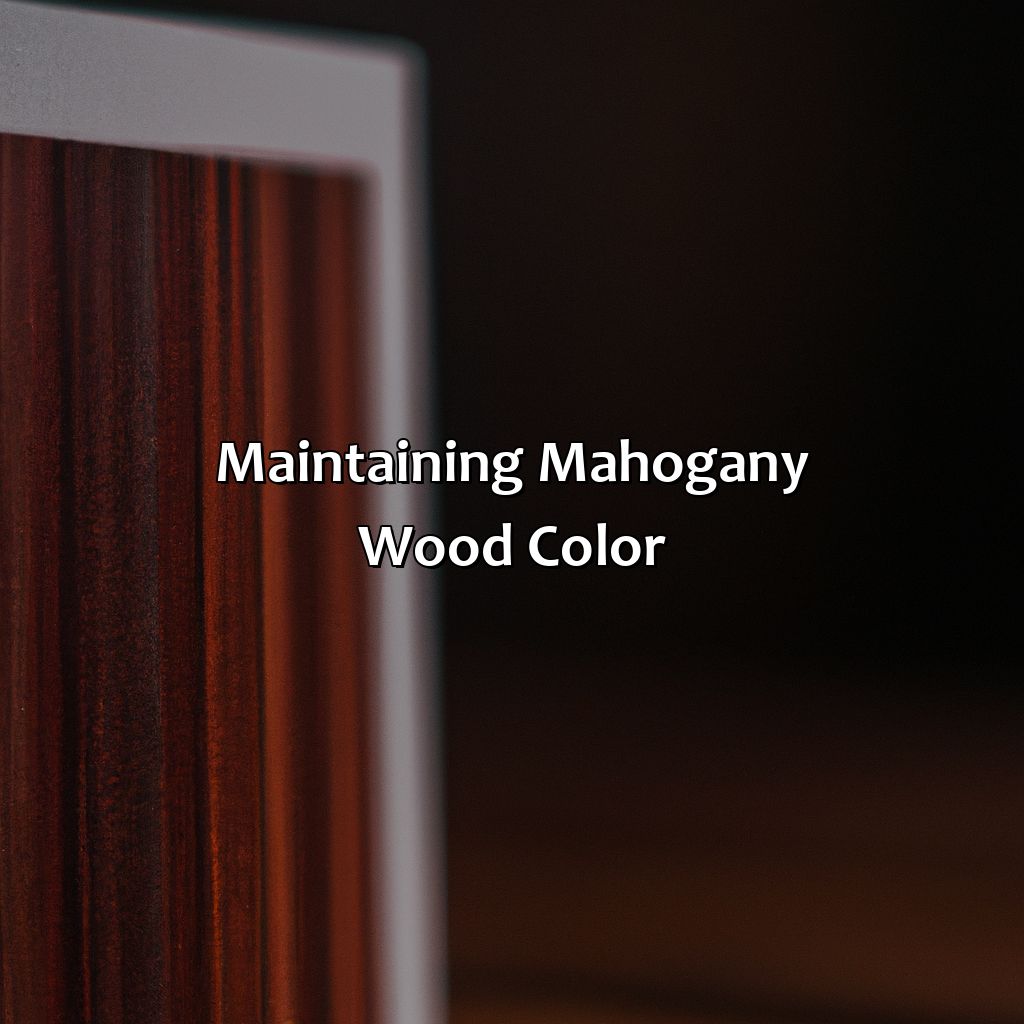 Maintaining Mahogany Wood Color  - What Color Is Mahogany Wood, 