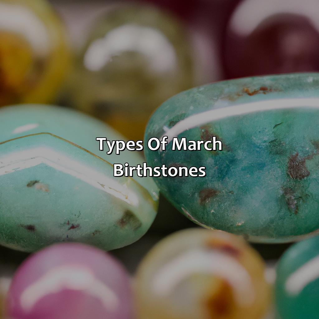 Types Of March Birthstones  - What Color Is March Birthstone, 