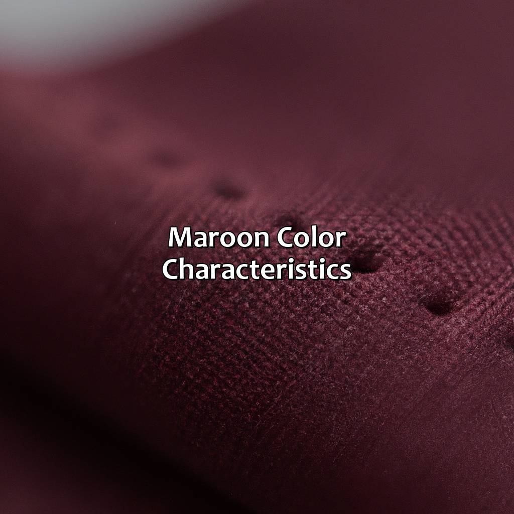 Maroon Color Characteristics  - What Color Is Maroon, 