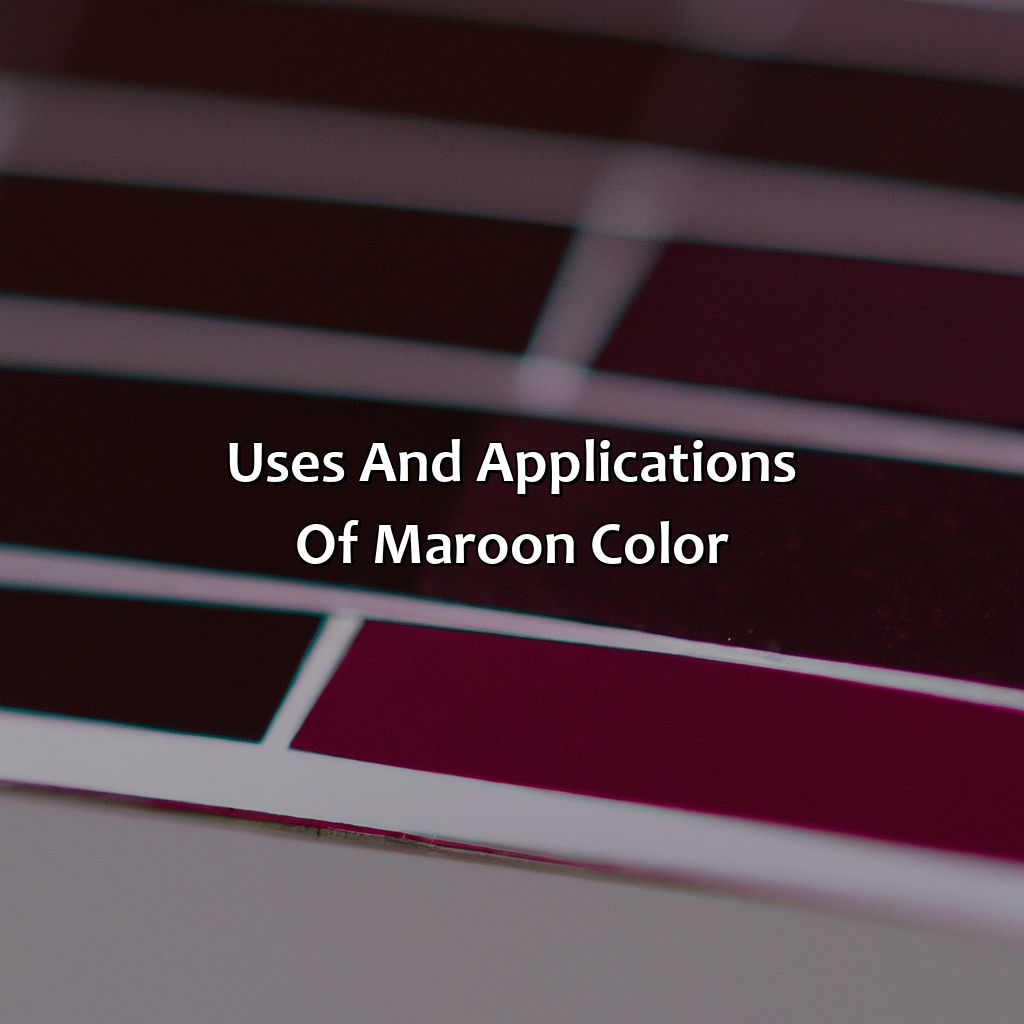 Uses And Applications Of Maroon Color  - What Color Is Maroon, 