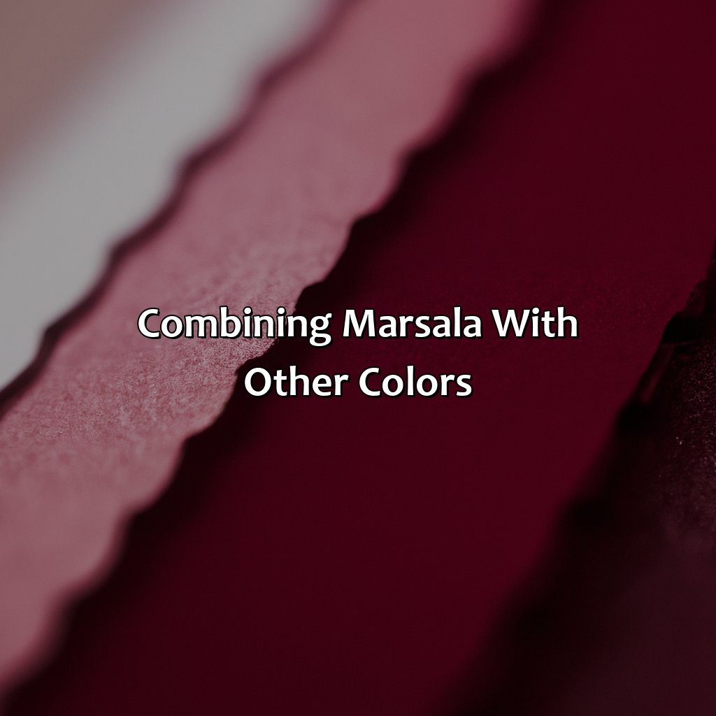 Combining Marsala With Other Colors - What Color Is Marsala, 