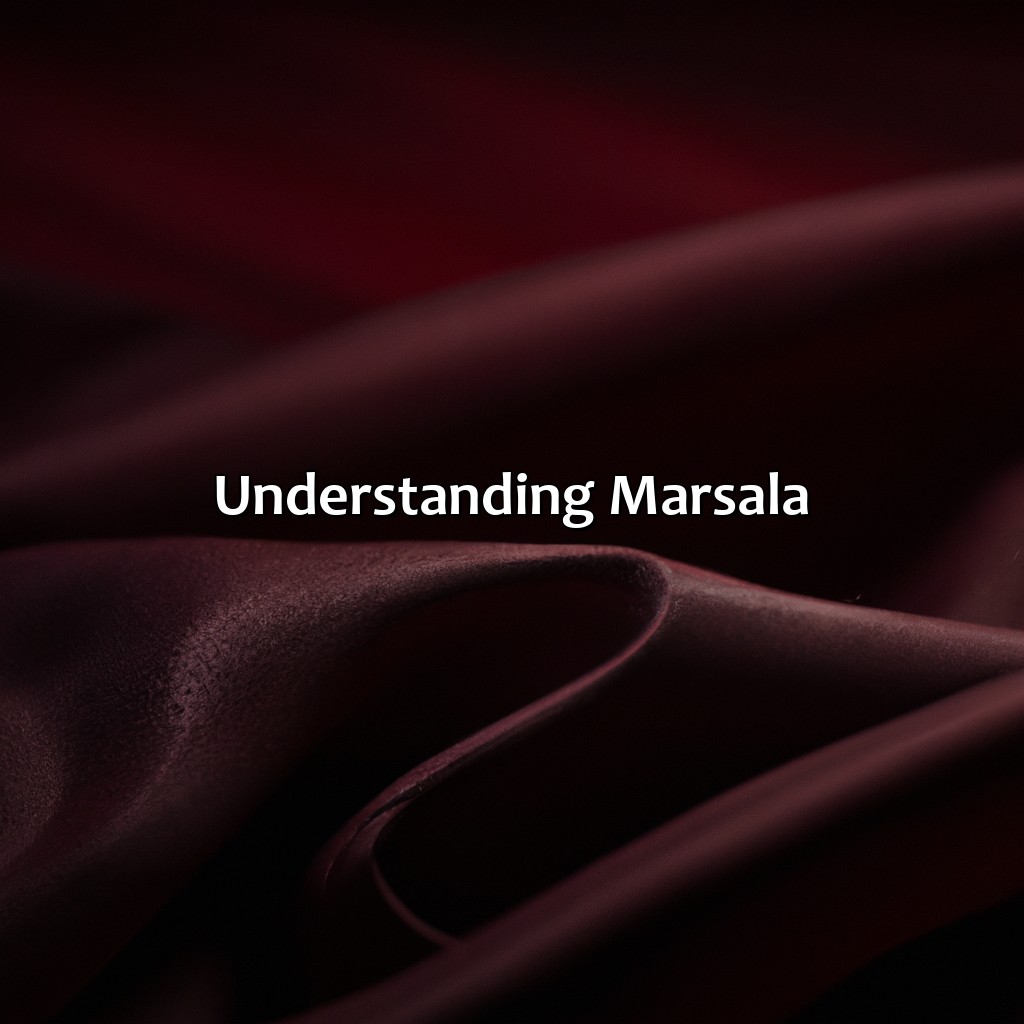 Understanding Marsala  - What Color Is Marsala, 