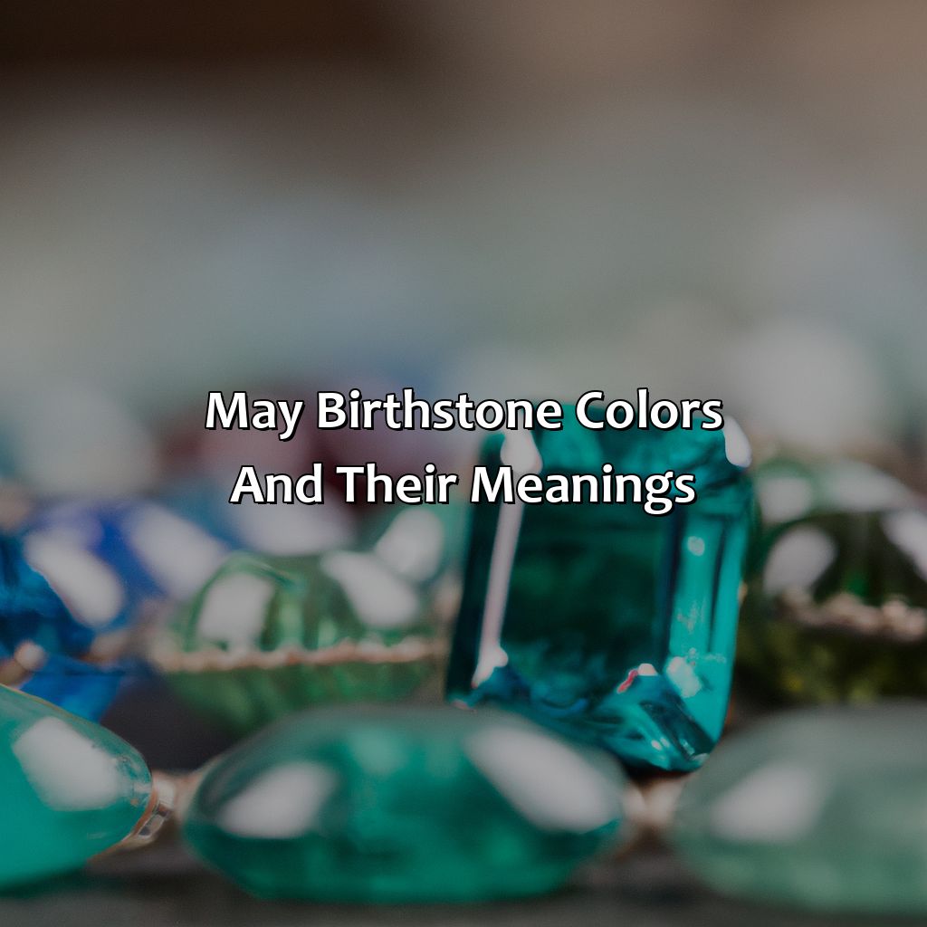 May Birthstone Colors And Their Meanings  - What Color Is May Birthstone, 