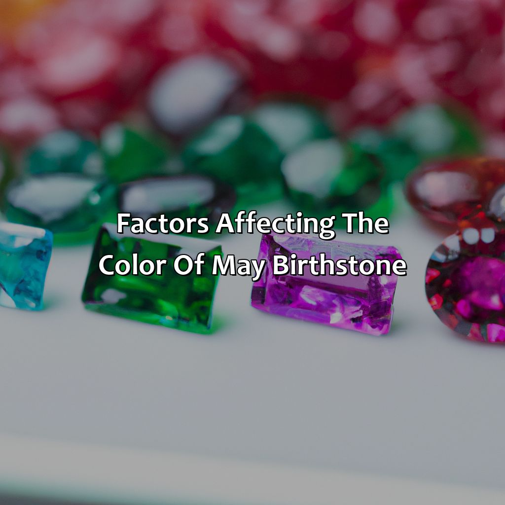 Factors Affecting The Color Of May Birthstone  - What Color Is May Birthstone, 