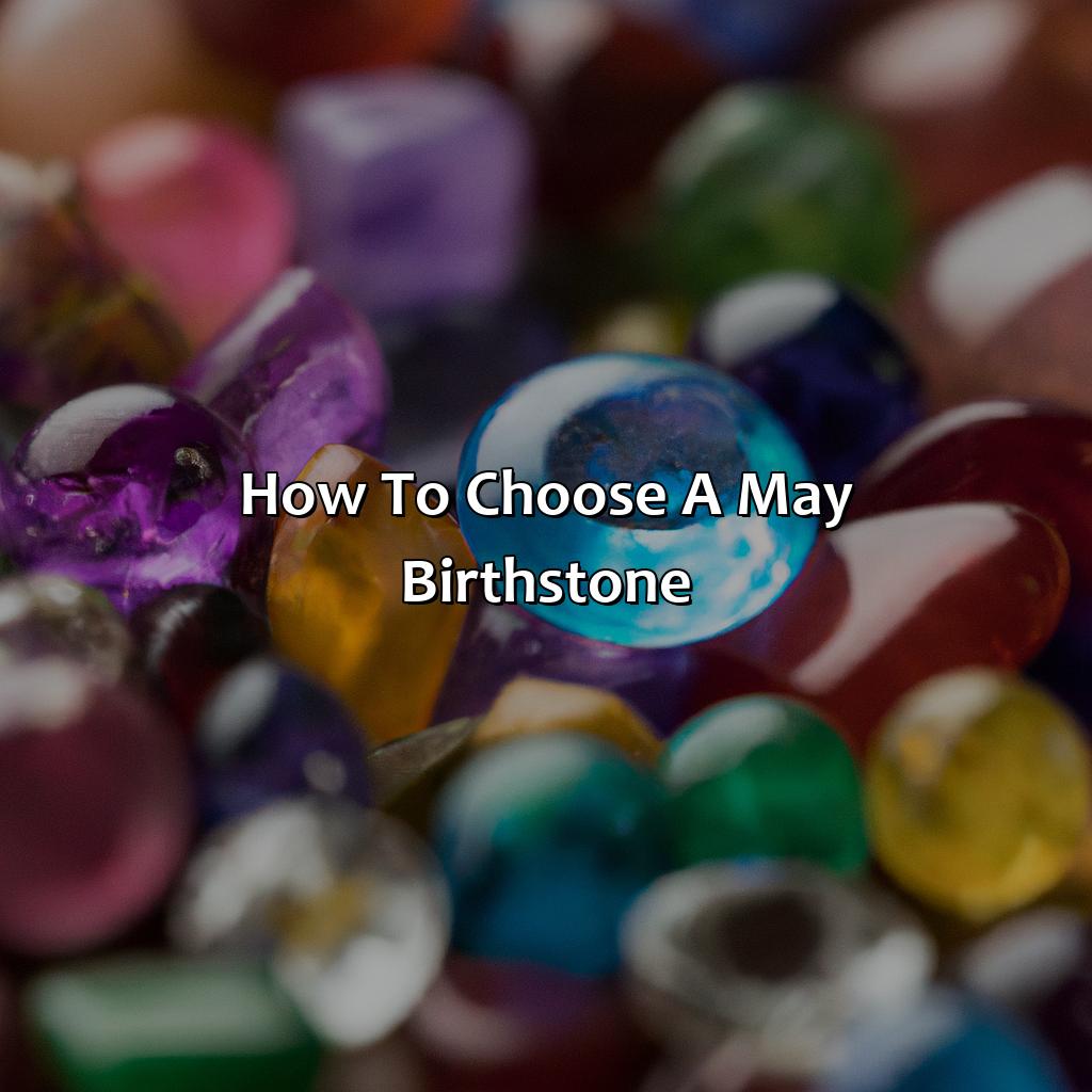 How To Choose A May Birthstone?  - What Color Is May