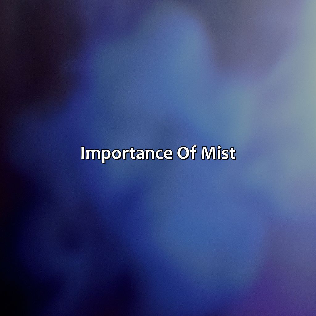 Importance Of Mist  - What Color Is Mist, 