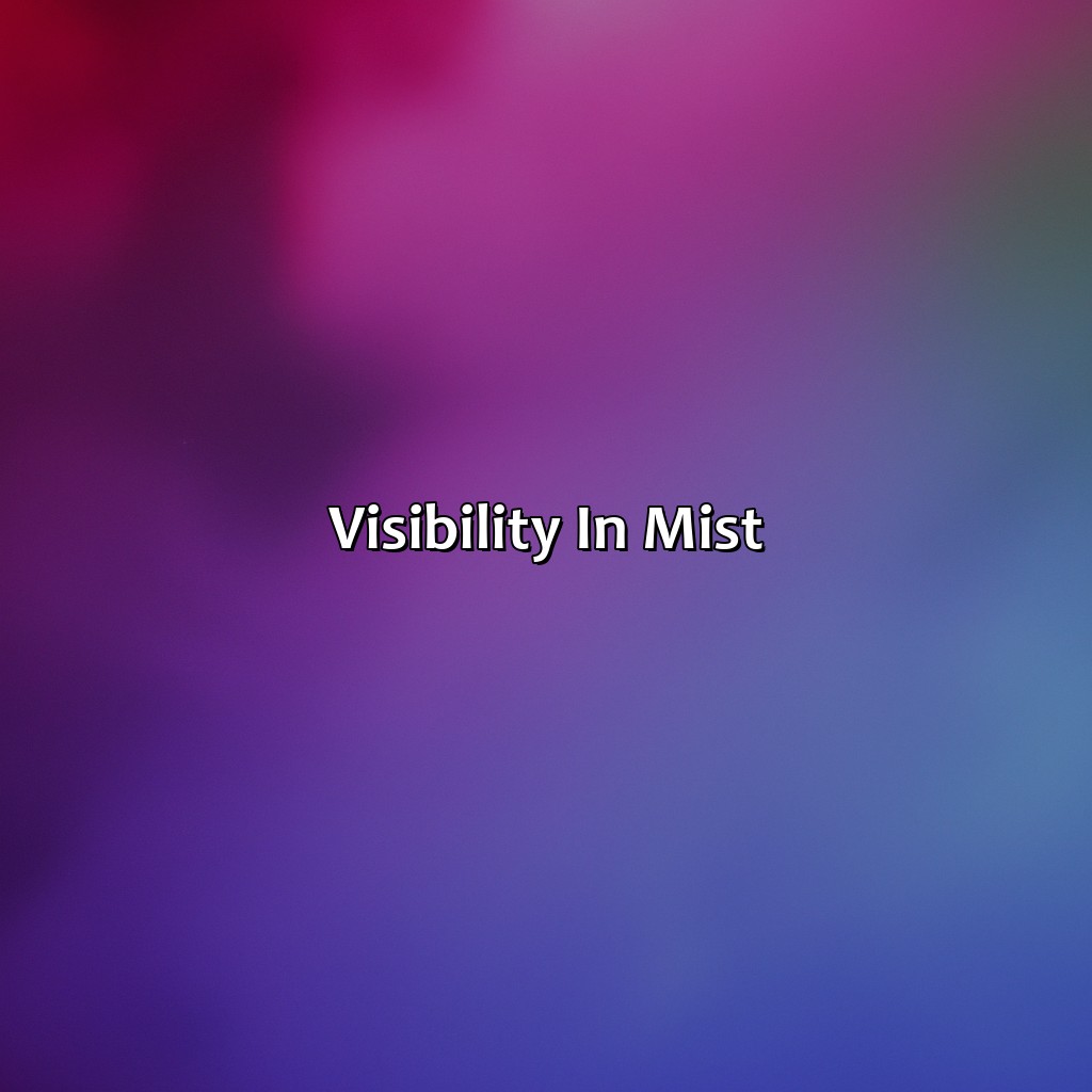 Visibility In Mist  - What Color Is Mist, 