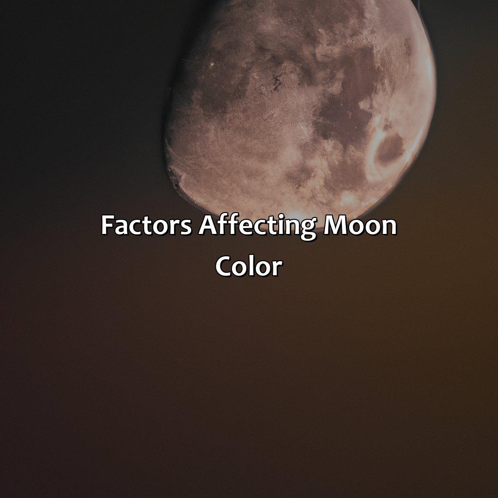 Factors Affecting Moon Color  - What Color Is Moon, 