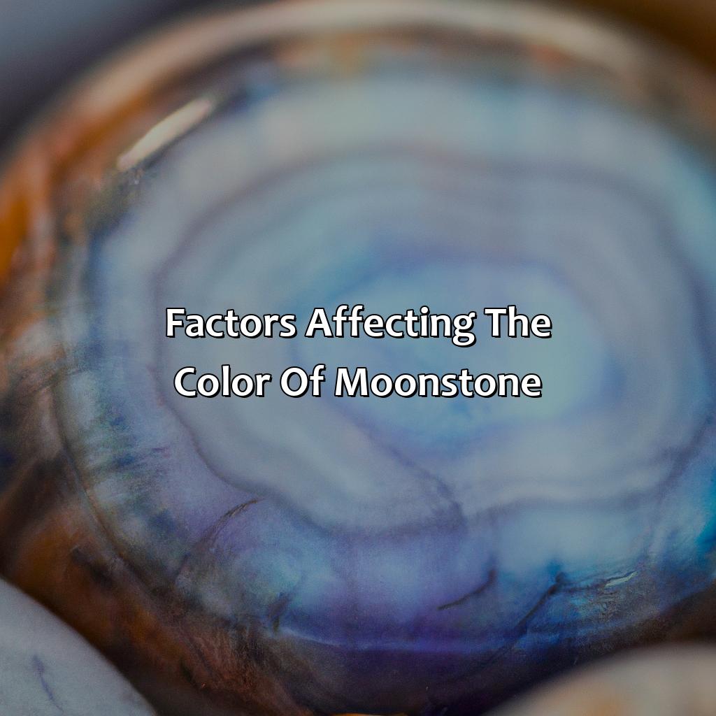 Factors Affecting The Color Of Moonstone  - What Color Is Moonstone, 