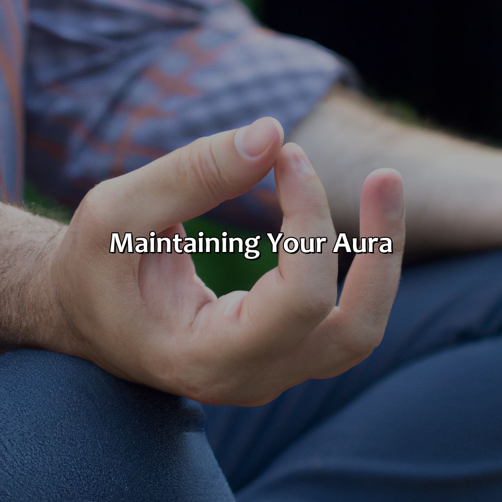 Maintaining Your Aura  - What Color Is My Aura, 